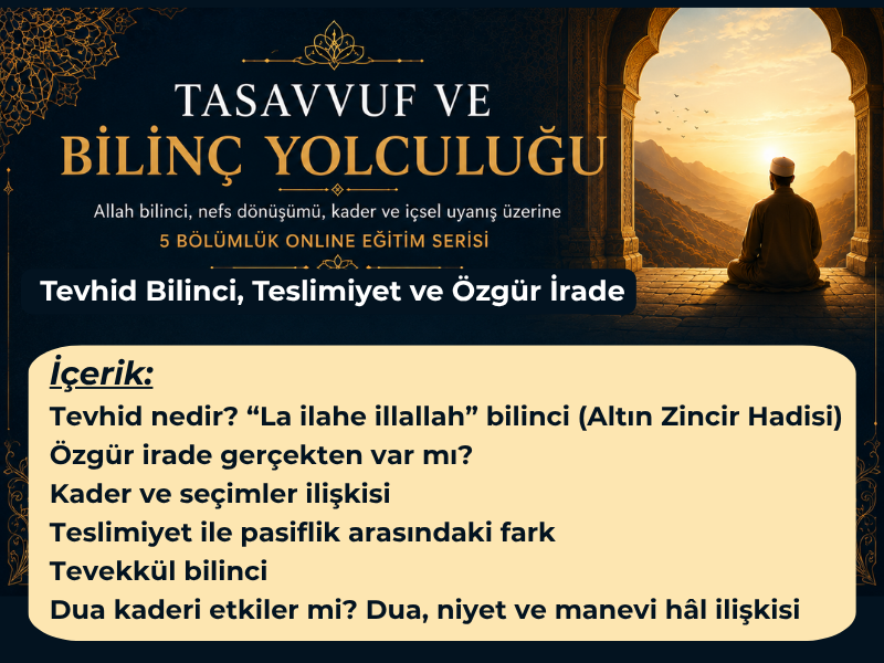 Tasavvuf Eğitimi - Tekâmül, Kader ve Ruhsal Yolculuk - 3.Bölüm